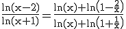 3$\rm\frac{ln(x-2)}{ln(x+1)}=\frac{ln(x)+ln\(1-\frac{2}{x}\)}{ln(x)+ln\(1+\frac{1}{x}\)}